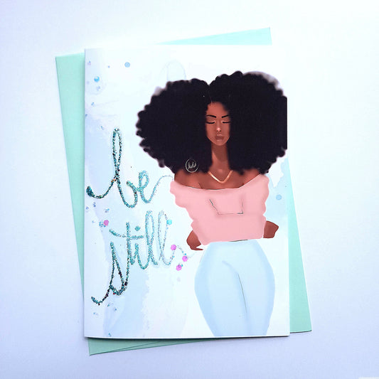 Be Still - Faith & Uplifting Greeting Card