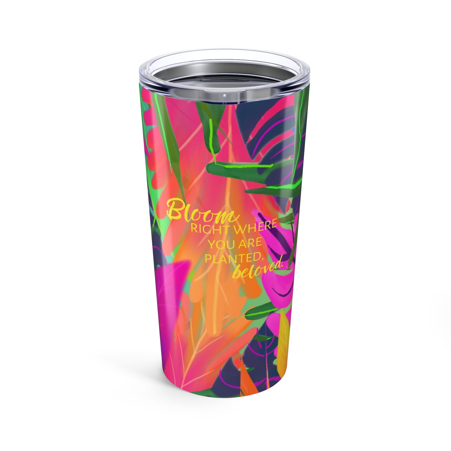 Bloom Right Where You Are Planted, Beloved - Tumbler 20oz