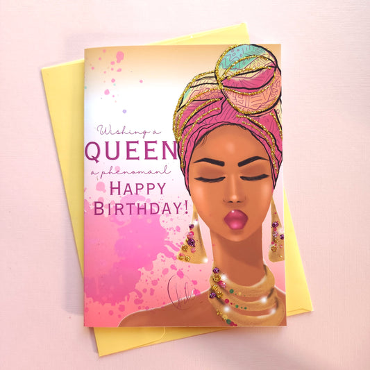 Wishing a Queen a Phenomenal Birthday - Greeting Card