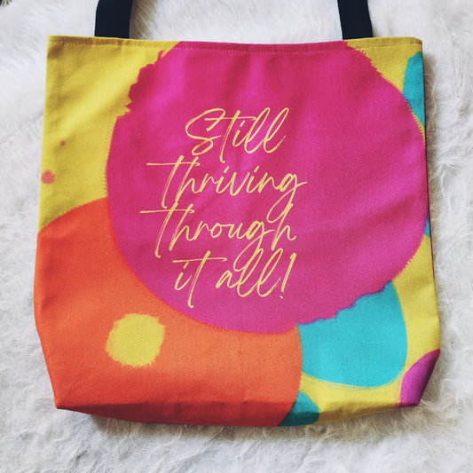 Still Thriving Through It All - Tote Bag